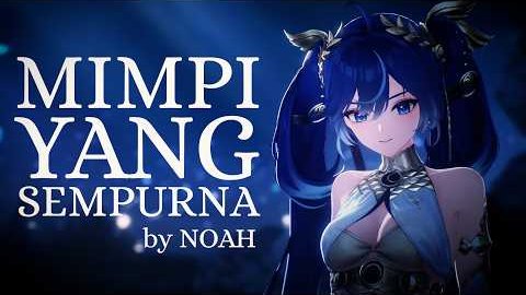 Wuthering Waves「AMV/GMV」Mimpi Yang Sempurna - NOAH